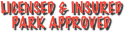 LICENSED & INSURED
PARK APPROVED